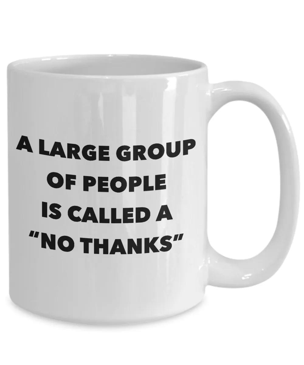 Introvert Gifts Im Busy Introverting Mug A Large Group of People is Called a No Thanks Mug Funny Coffee Cup