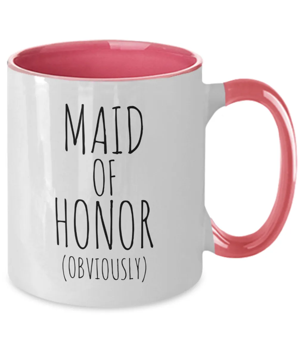 Maid of Honor Obviously Mug Two-Tone Coffee Cup Funny Gift