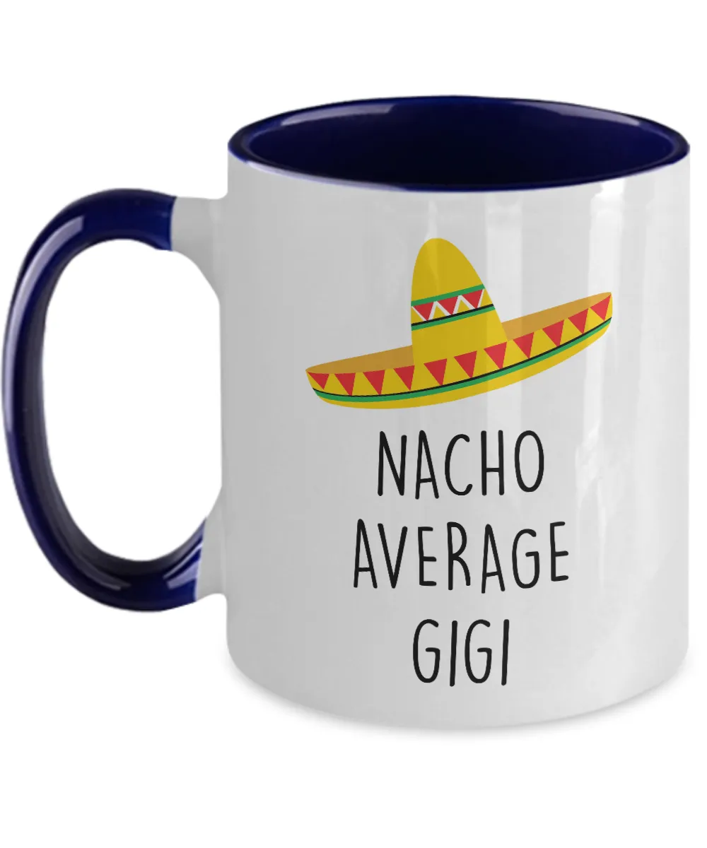 Nacho Average Gigi Two-Tone Mug Coffee Cup Funny Gift