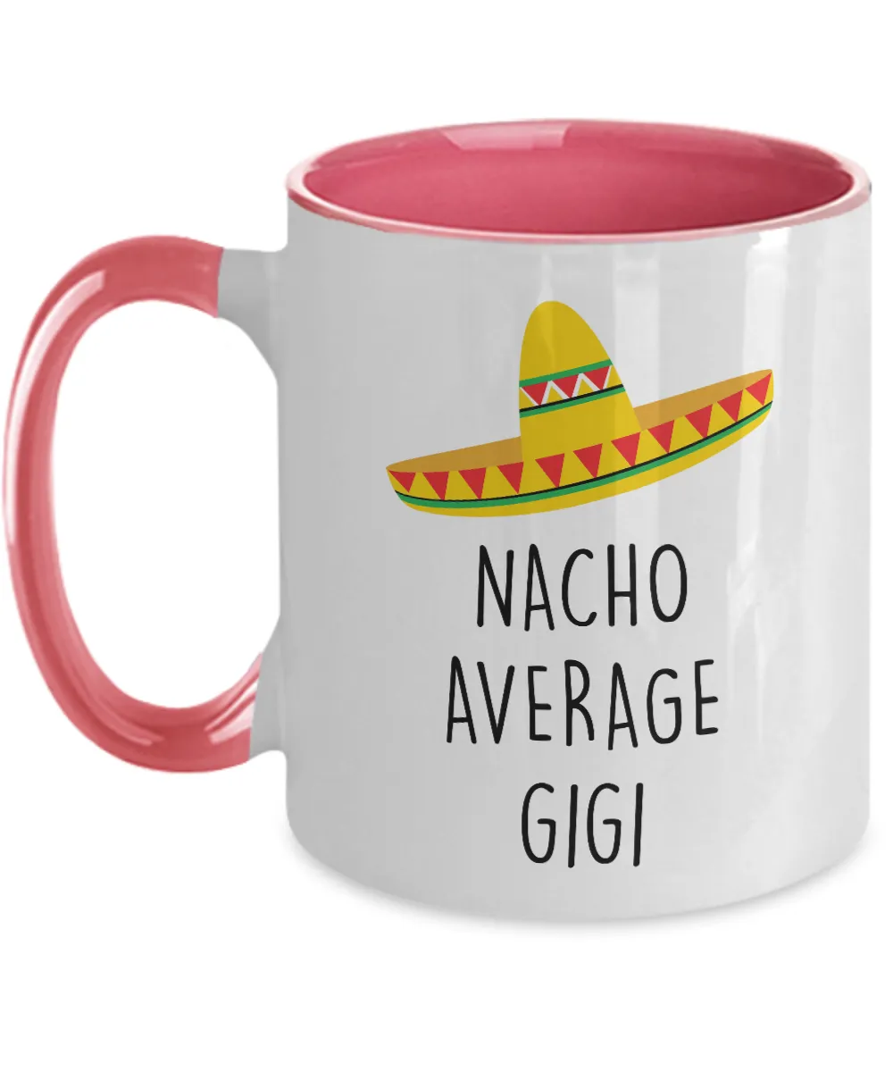 Nacho Average Gigi Two-Tone Mug Coffee Cup Funny Gift