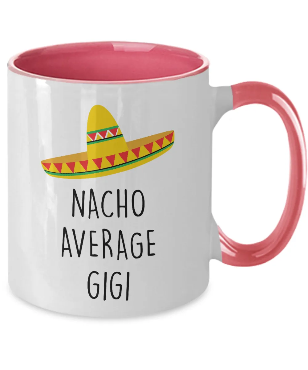 Nacho Average Gigi Two-Tone Mug Coffee Cup Funny Gift