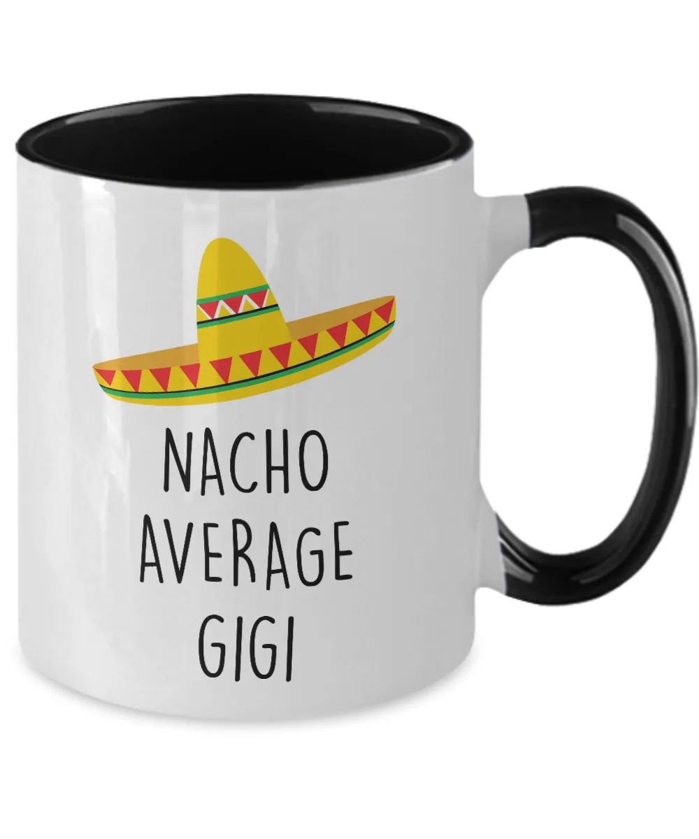 Nacho Average Gigi Two-Tone Mug Coffee Cup Funny Gift