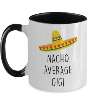 Nacho Average Gigi Two-Tone Mug Coffee Cup Funny Gift