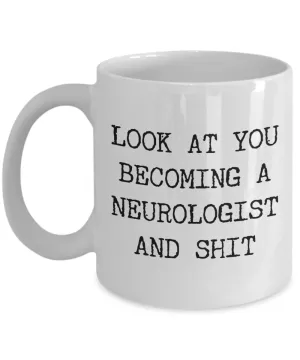 Neurologist Mug Funny Neurology Graduation Gift for Medical Degree Student Internship Residency Fellowship Board Certified Coffee Cup