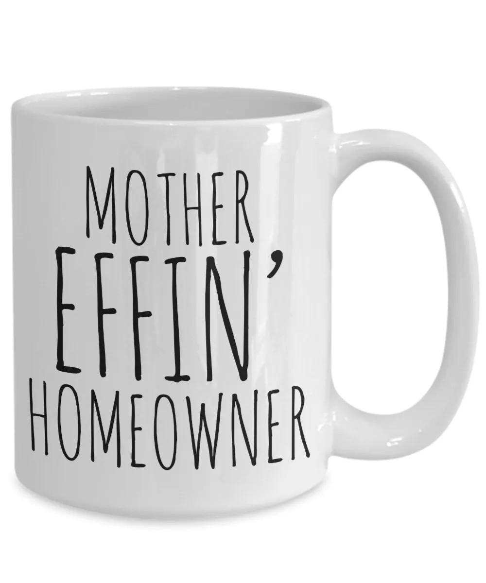 New Homeowner Gifts Mother Effin Homeowner Coffee Mug Ceramic Coffee Cup