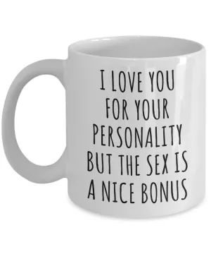 New Relationship Gifts Anniversary Mug Valentines Day Gift Idea for Him or Her Husband Coffee Cup Mug for Wife Gift I Love You for Your Personality
