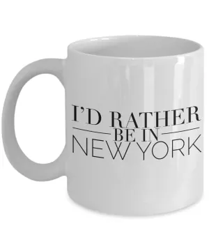 New York Souvenir Mug - I'd Rather Be In New York Ceramic Coffee Cup