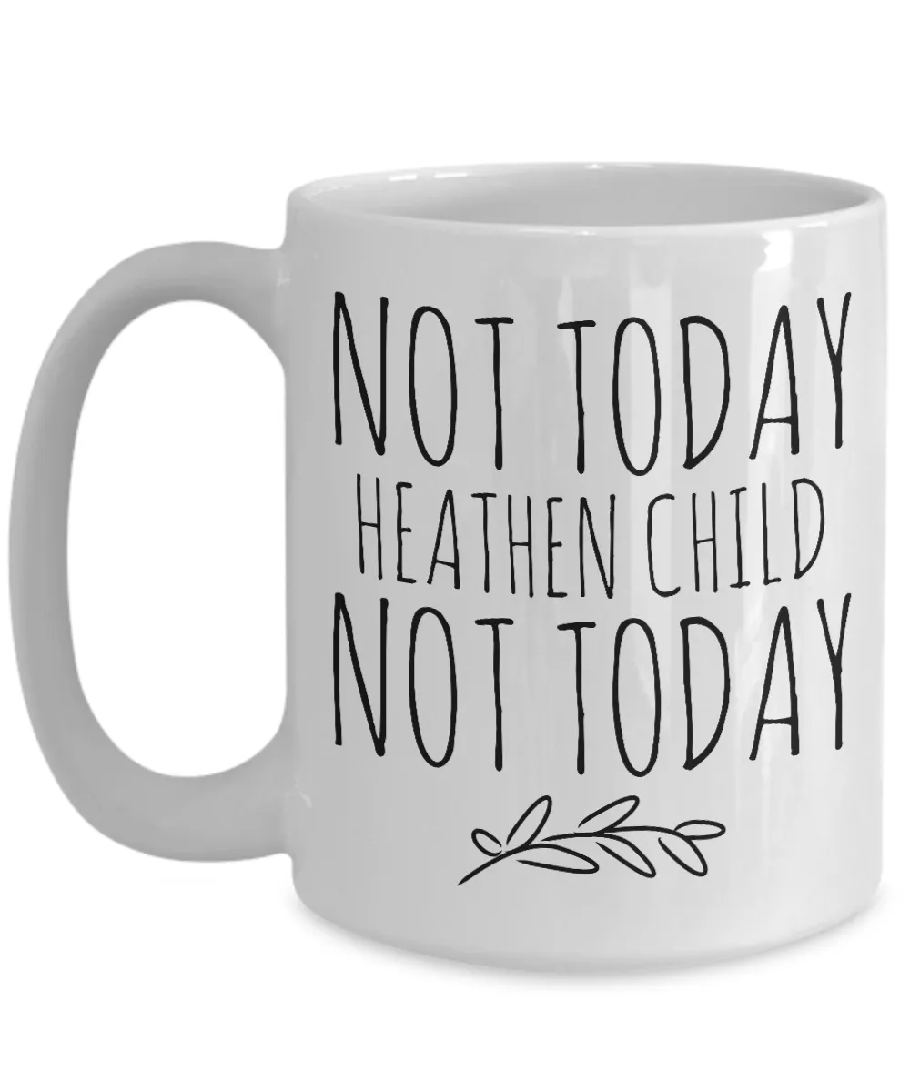 Not Today Heathen Child Mug New Toddler Mom Gifts Funny Coffee Cup