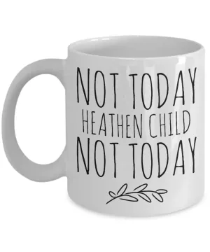 Not Today Heathen Child Mug New Toddler Mom Gifts Funny Coffee Cup