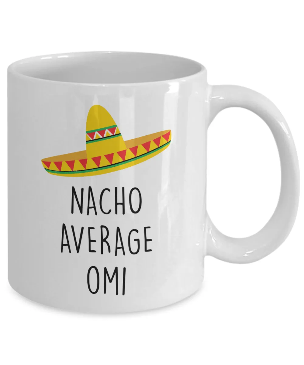 Omi Gift, Gift for Omi, Nacho Average Omi Coffee Cup