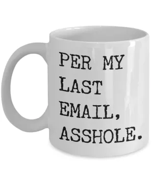 Per My Last Email Mug Funny Coworker Gift Coffee Cup