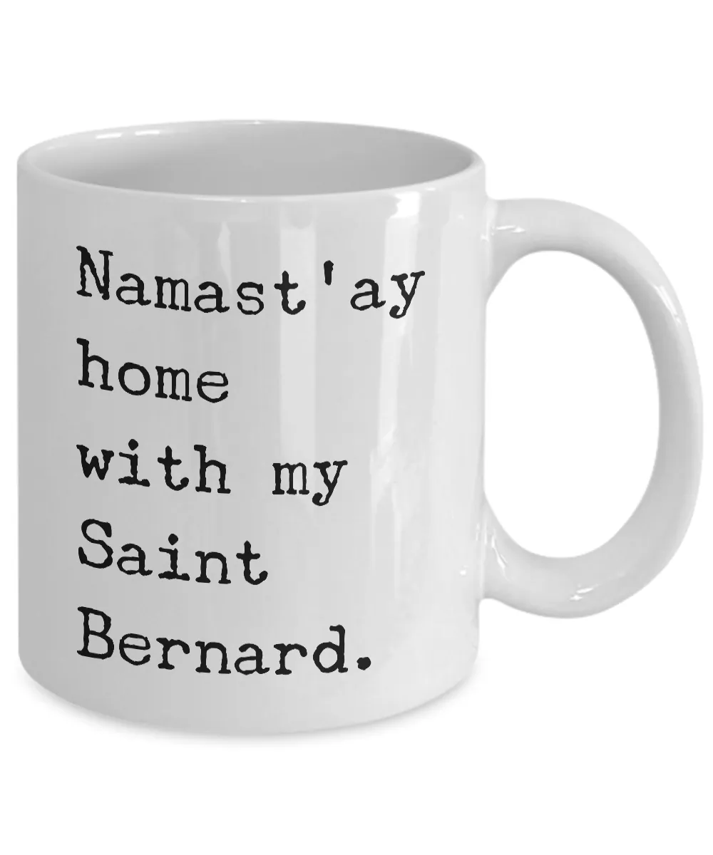 Saint Bernard Mugs - Namast'ay Home with My Saint Bernard Coffee Mug