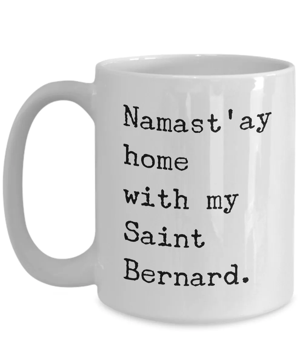 Saint Bernard Mugs - Namast'ay Home with My Saint Bernard Coffee Mug