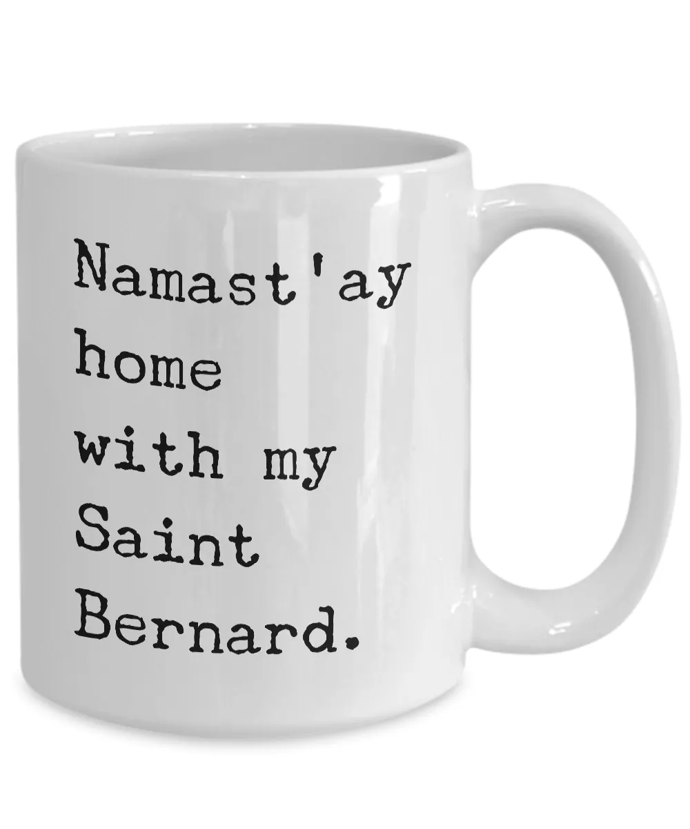 Saint Bernard Mugs - Namast'ay Home with My Saint Bernard Coffee Mug