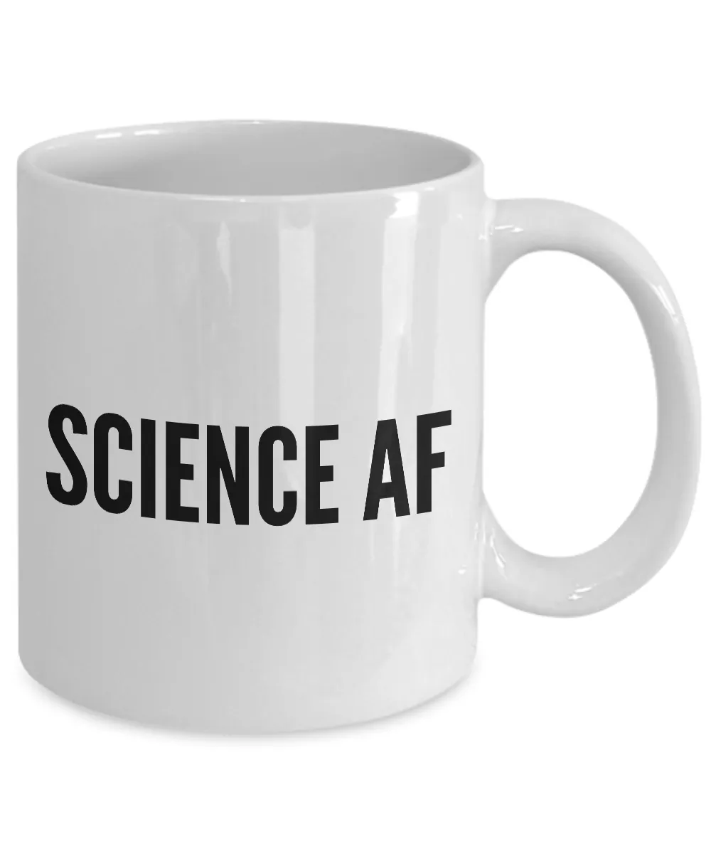Science Coffee Mug - Science AF - I Love Science Coffee Cup