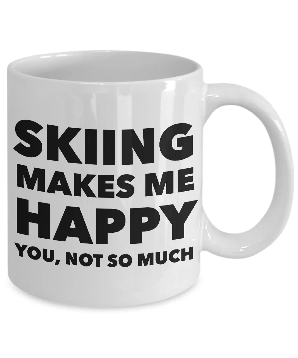 Skiing - Ski Coffee Mug - Skiing Makes Me Happy You, Not So Much