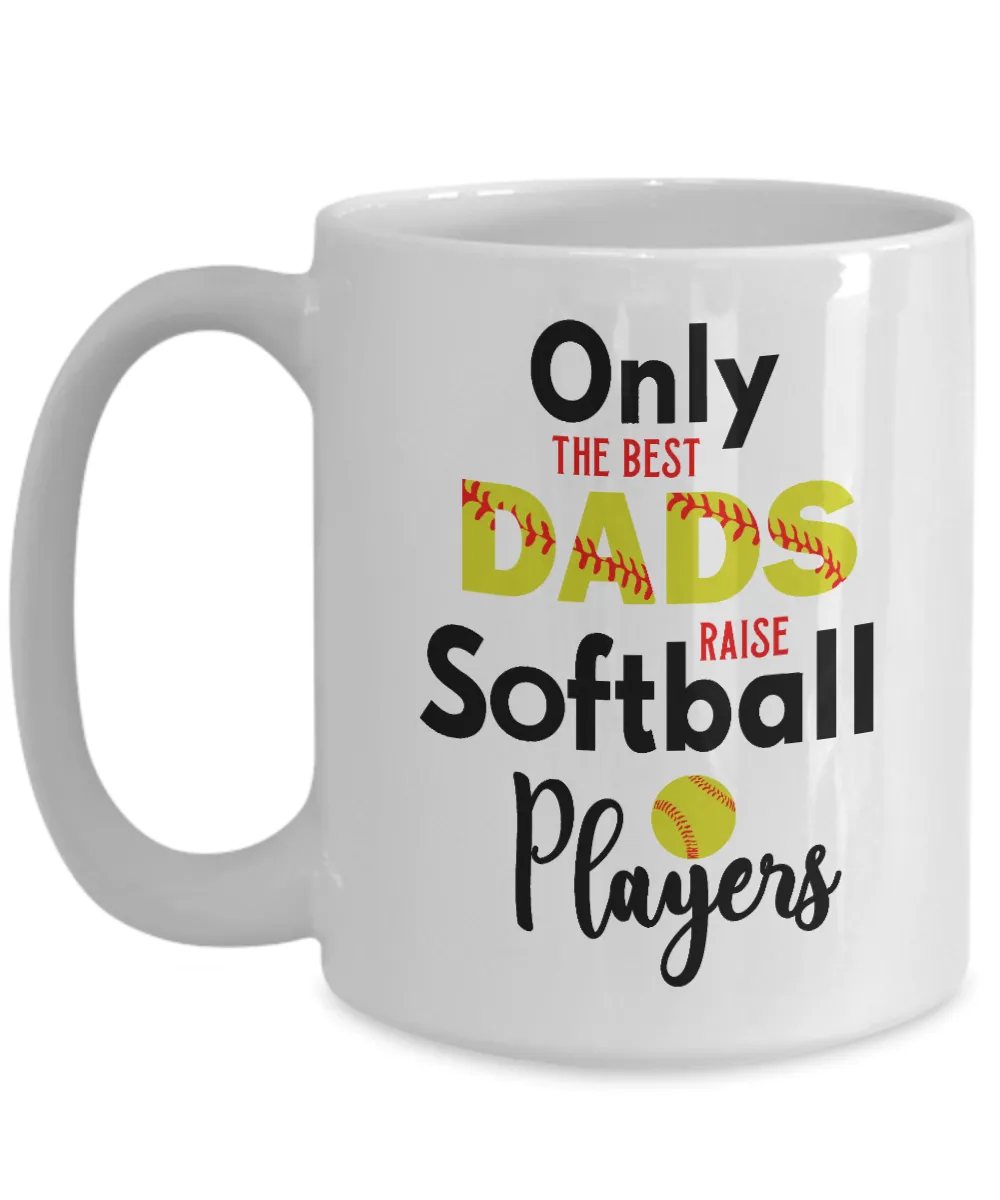 Softball Dad Stuff Only the Best Dads Raise Softball Players Mug Coffee Cup Father's Day Gifts from Daughter