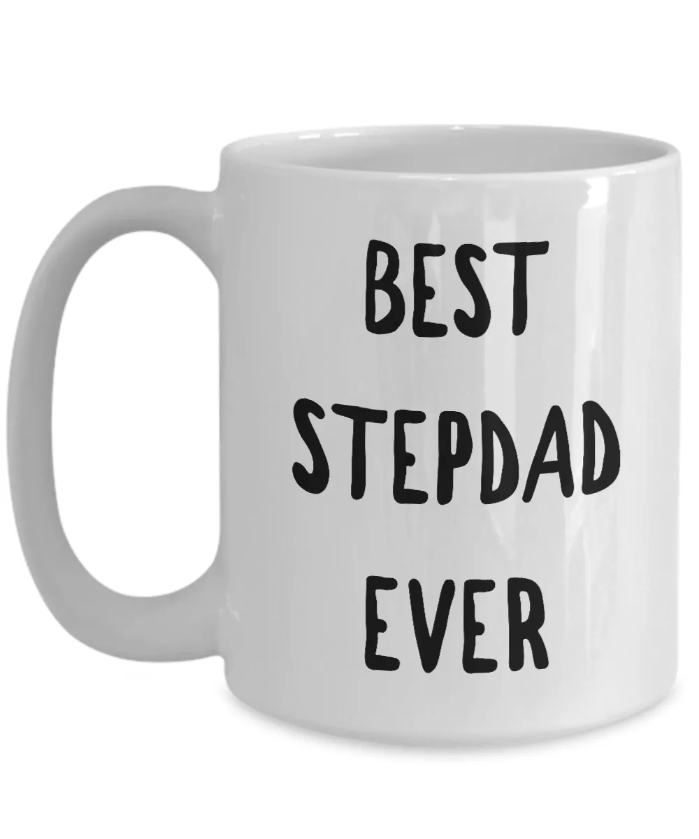 Stepdad Coffee Mug - Best Stepdad Ever Ceramic Coffee Mug