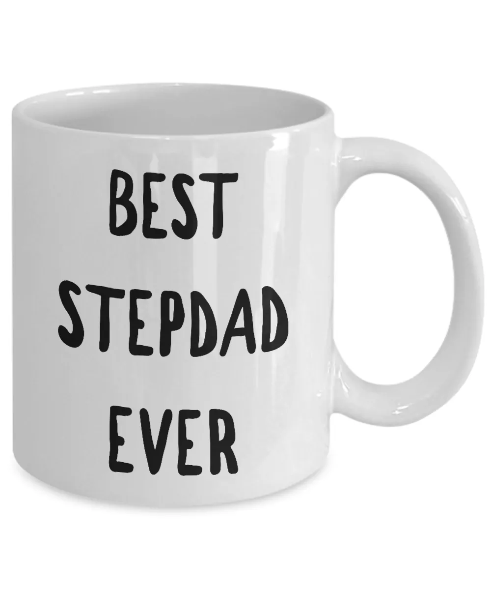 Stepdad Coffee Mug - Best Stepdad Ever Ceramic Coffee Mug