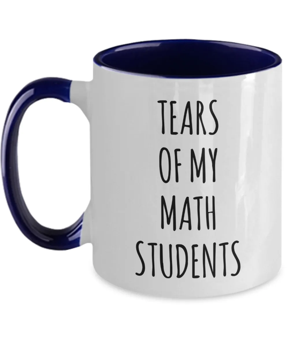 Tears Of My Math Students Mug Two-Tone Coffee Cup Funny Gift