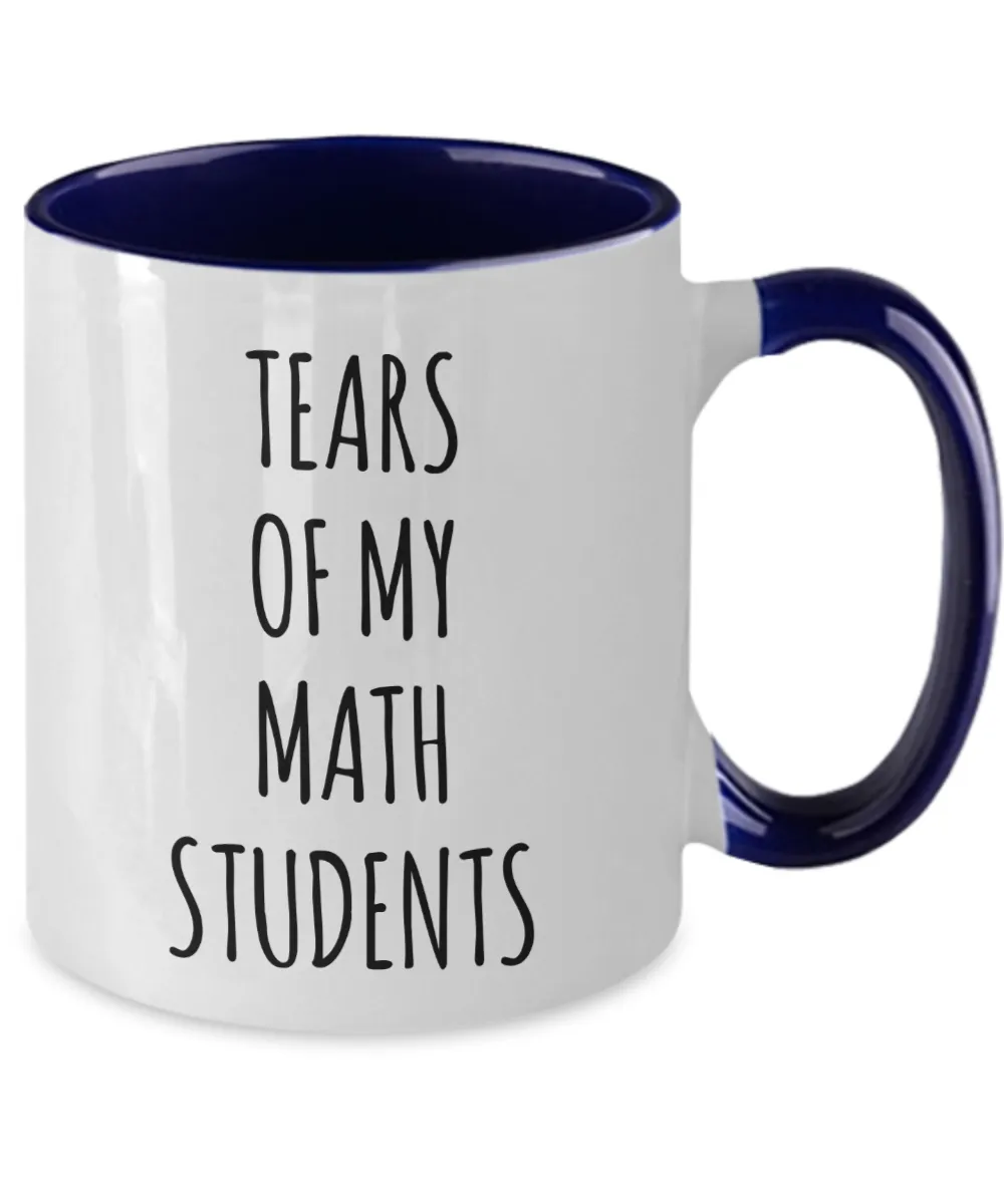 Tears Of My Math Students Mug Two-Tone Coffee Cup Funny Gift