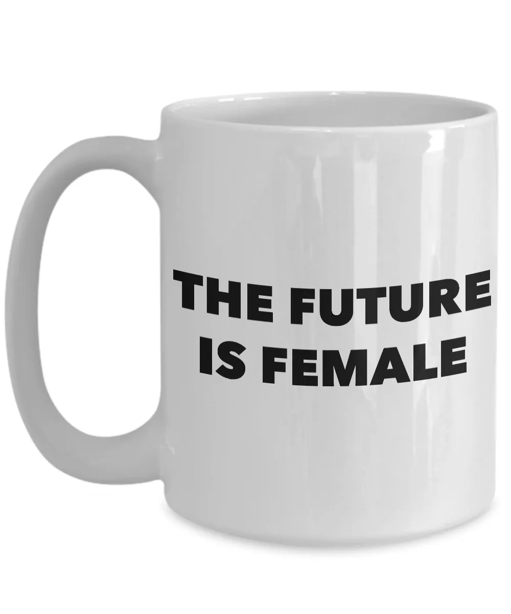 The Future is Female Mug Feminist Ceramic Coffee Cup