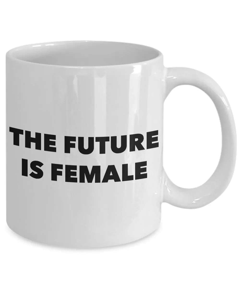 The Future is Female Mug Feminist Ceramic Coffee Cup