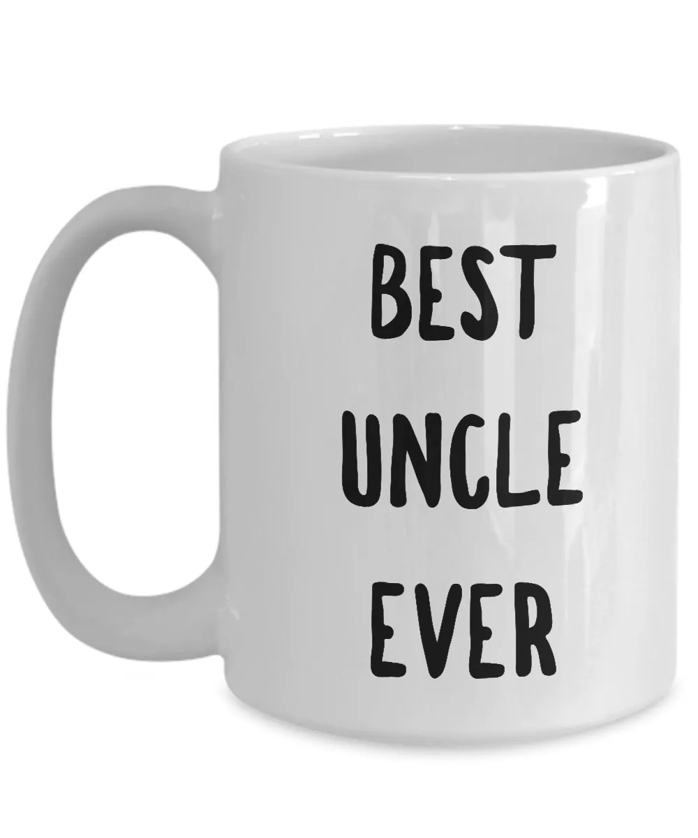 Uncle Coffee Mug - Best Uncle Ever Ceramic Coffee Mug