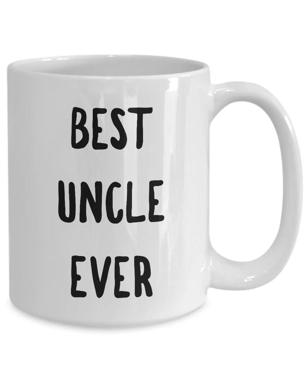 Uncle Coffee Mug - Best Uncle Ever Ceramic Coffee Mug