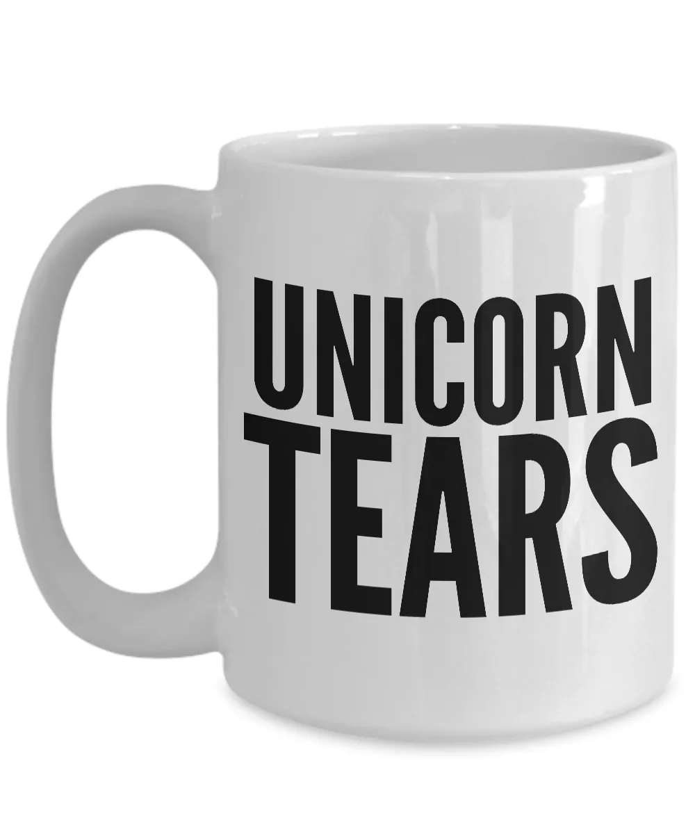 Unicorn Tears Mug - Unicorn Tears Coffee Cup - Unicorn Gifts for Women and Men - Unicorn Gag Gifts