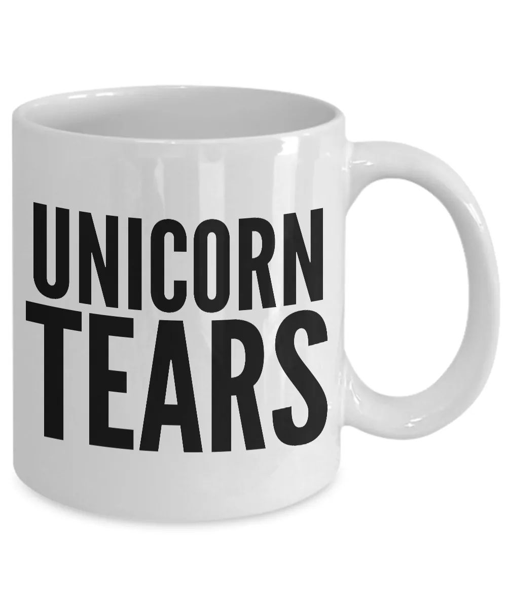 Unicorn Tears Mug - Unicorn Tears Coffee Cup - Unicorn Gifts for Women and Men - Unicorn Gag Gifts