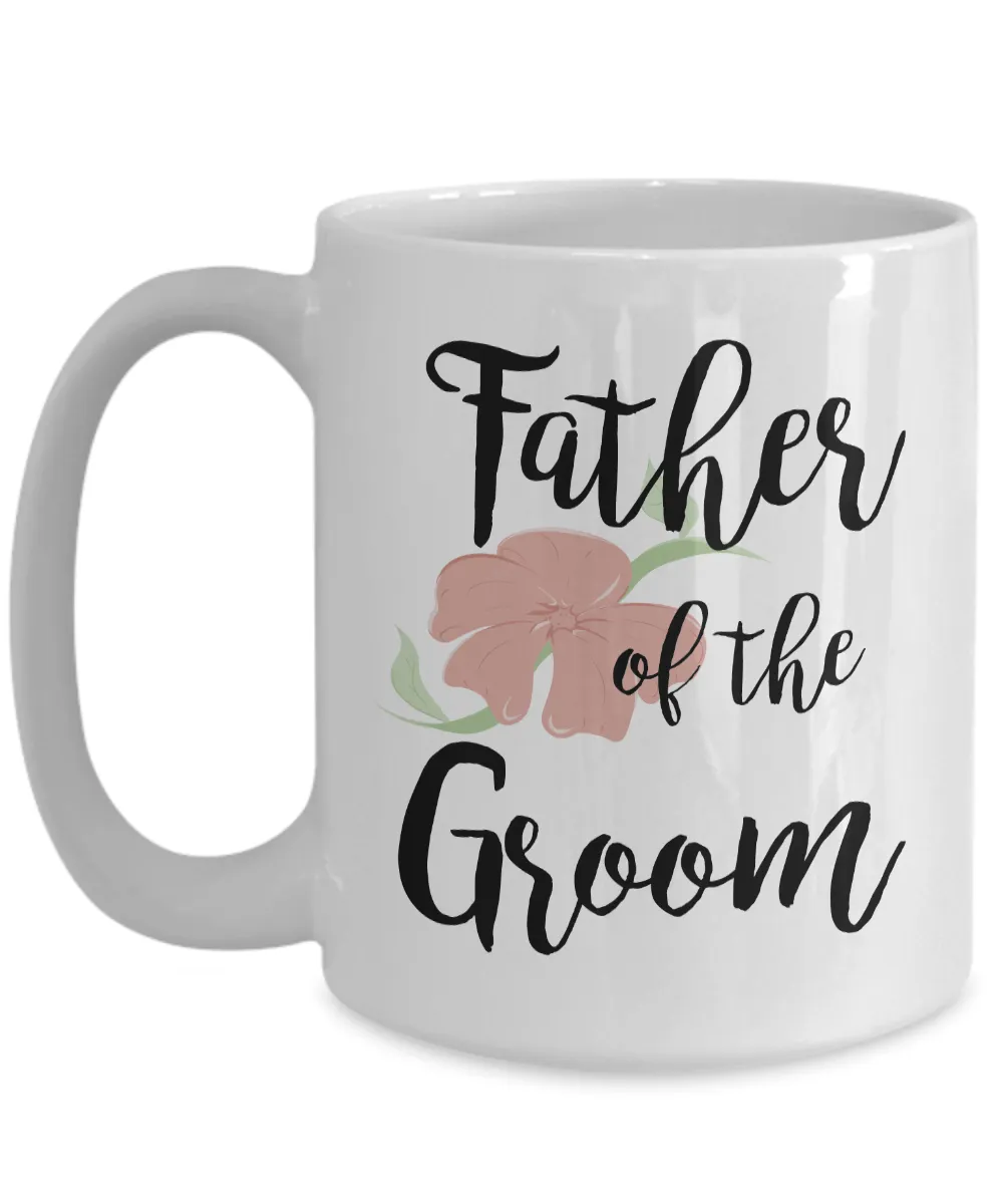 Wedding Mugs - Father of the Groom Coffee Mug - Flower Coffee Mug