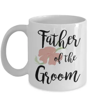 Wedding Mugs - Father of the Groom Coffee Mug - Flower Coffee Mug