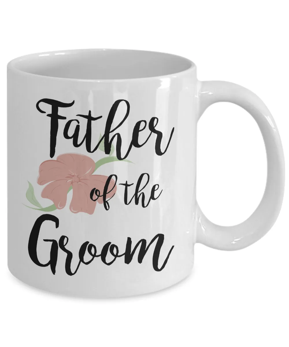 Wedding Mugs - Father of the Groom Coffee Mug - Flower Coffee Mug