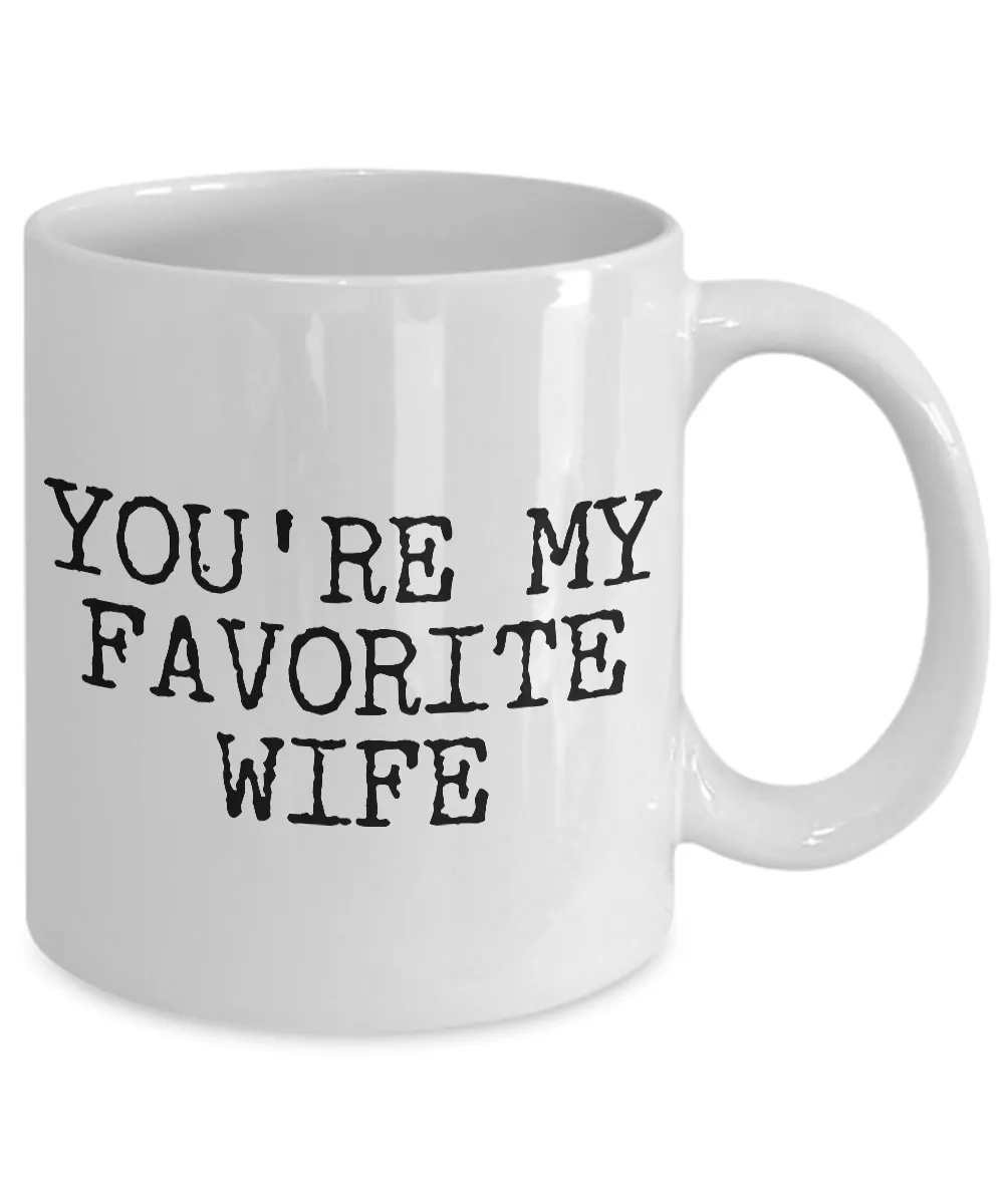Wife Coffee Mug - Anniversary Gifts for Wife - Wife Gifts from Husband - You're My Favorite Wife Coffee Mug