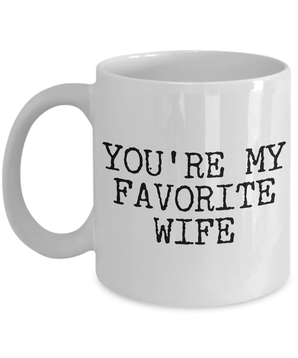 Wife Coffee Mug - Anniversary Gifts for Wife - Wife Gifts from Husband - You're My Favorite Wife Coffee Mug