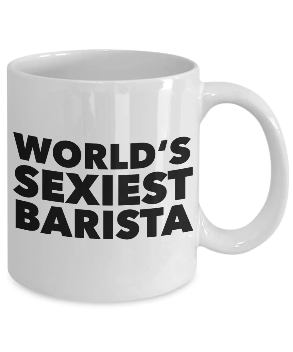 World's Sexiest Barista Mug Ceramic Coffee Cup Gifts for Baristas
