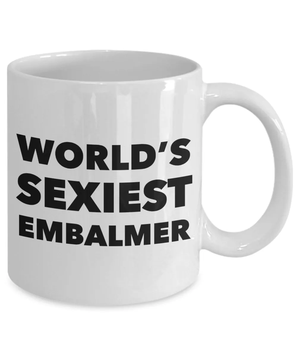 World's Sexiest Embalmer Mug Gift Ceramic Coffee Cup