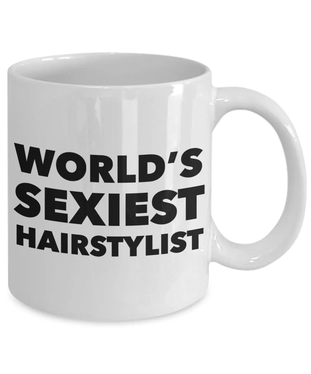 World's Sexiest Hairstylist Mug Gift Ceramic Coffee Cup