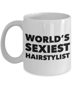 World's Sexiest Hairstylist Mug Gift Ceramic Coffee Cup