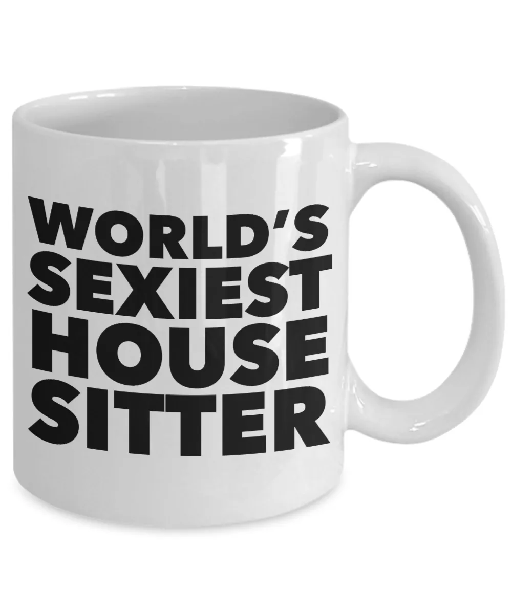 World's Sexiest House Sitter Mug Gift Ceramic Coffee Cup