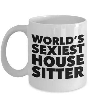 World's Sexiest House Sitter Mug Gift Ceramic Coffee Cup