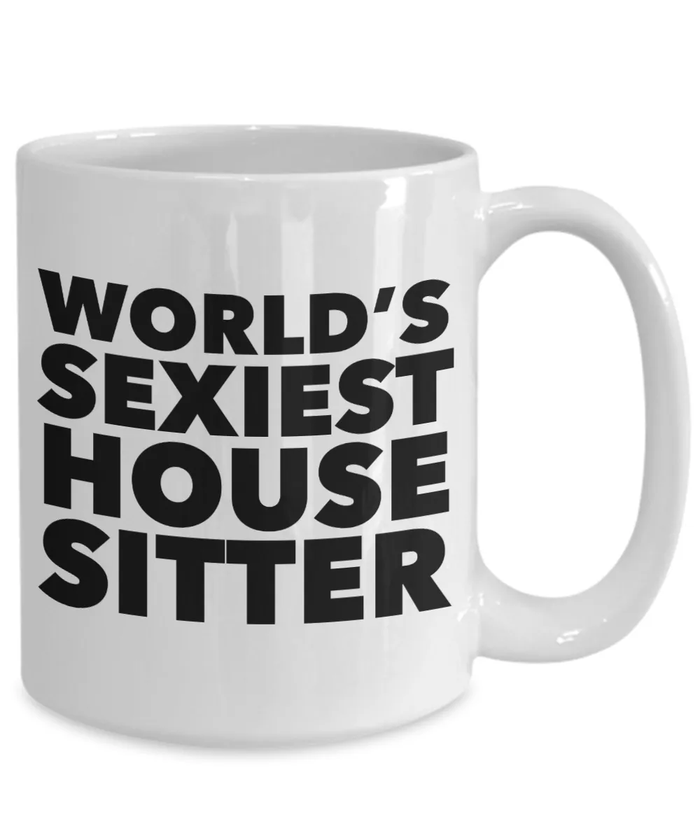 World's Sexiest House Sitter Mug Gift Ceramic Coffee Cup