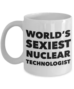 World's Sexiest Nuclear Technologist Mug Gift Ceramic Coffee Cup