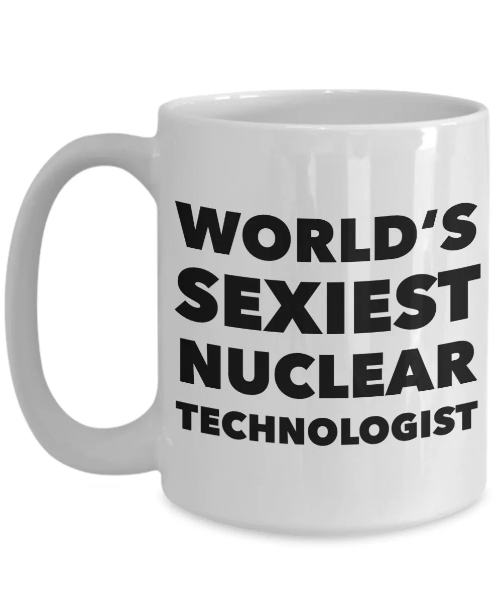World's Sexiest Nuclear Technologist Mug Gift Ceramic Coffee Cup