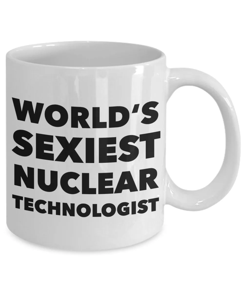 World's Sexiest Nuclear Technologist Mug Gift Ceramic Coffee Cup