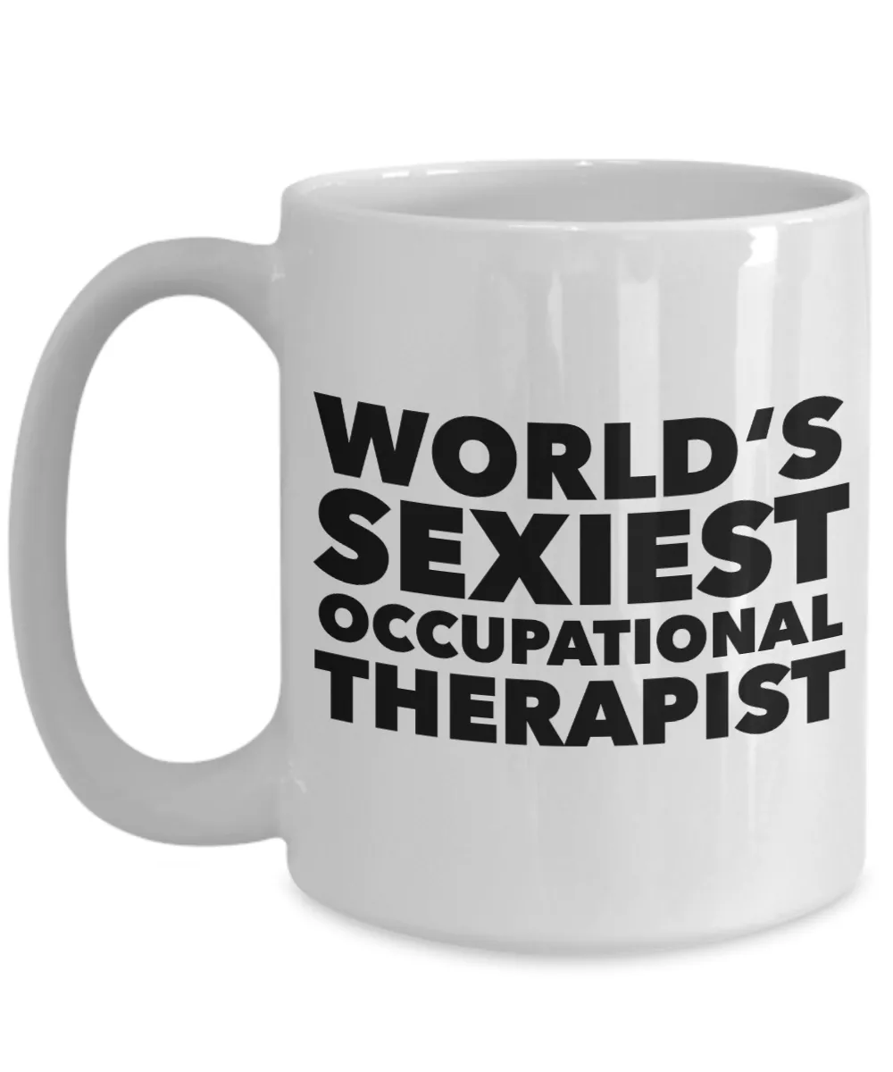 World's Sexiest Occupational Therapist Mug Best Gifts Ceramic Coffee Cup