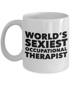 World's Sexiest Occupational Therapist Mug Best Gifts Ceramic Coffee Cup