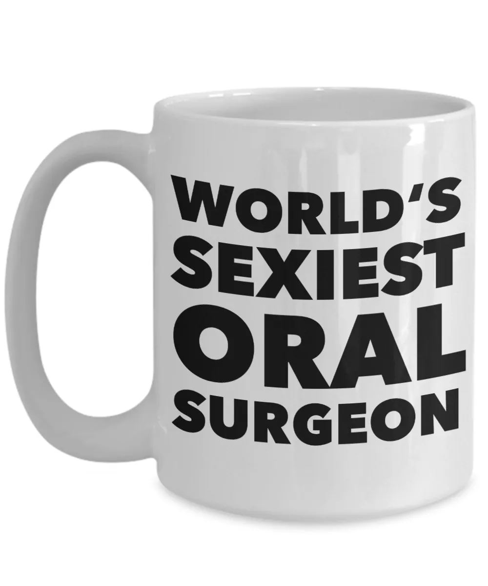World's Sexiest Oral Surgeon Mug Gift Ceramic Coffee Cup Gifts