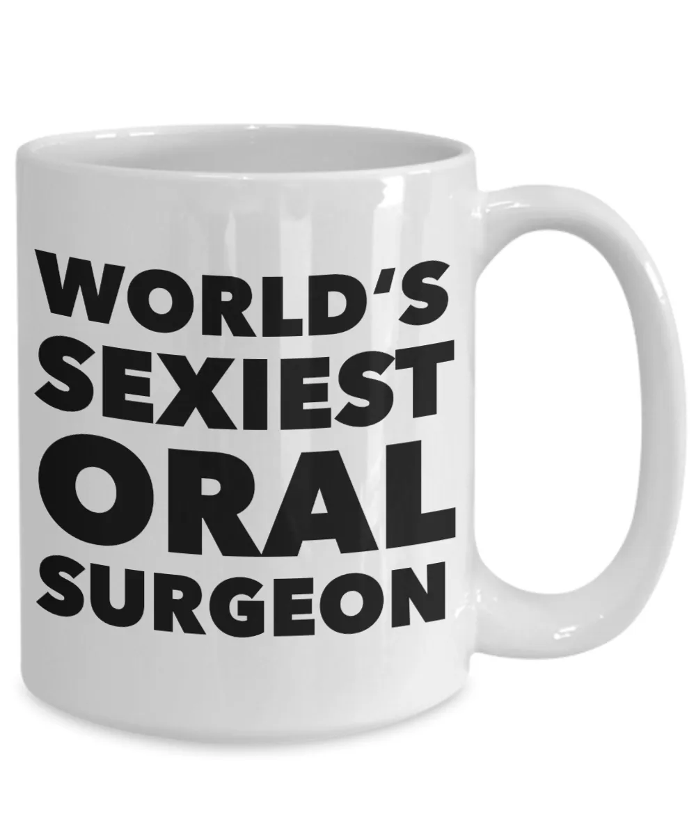 World's Sexiest Oral Surgeon Mug Gift Ceramic Coffee Cup Gifts